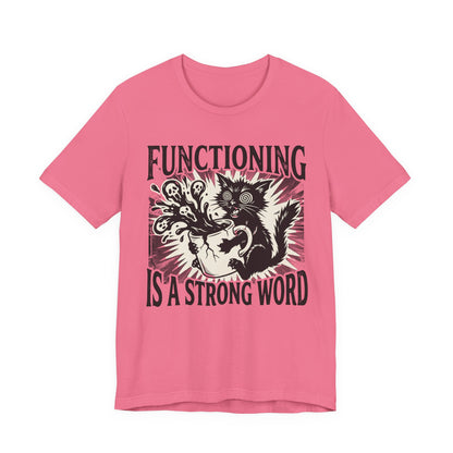 VOID - “Functioning Is A Strong Word” Cat Graphic Tee — Funny Coffee & Mental Health T-Shirt