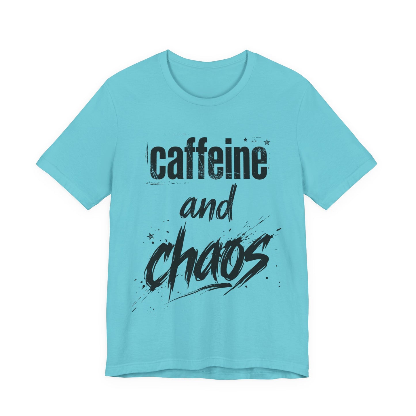 Caffeine and Chaos T‑Shirt - Version One