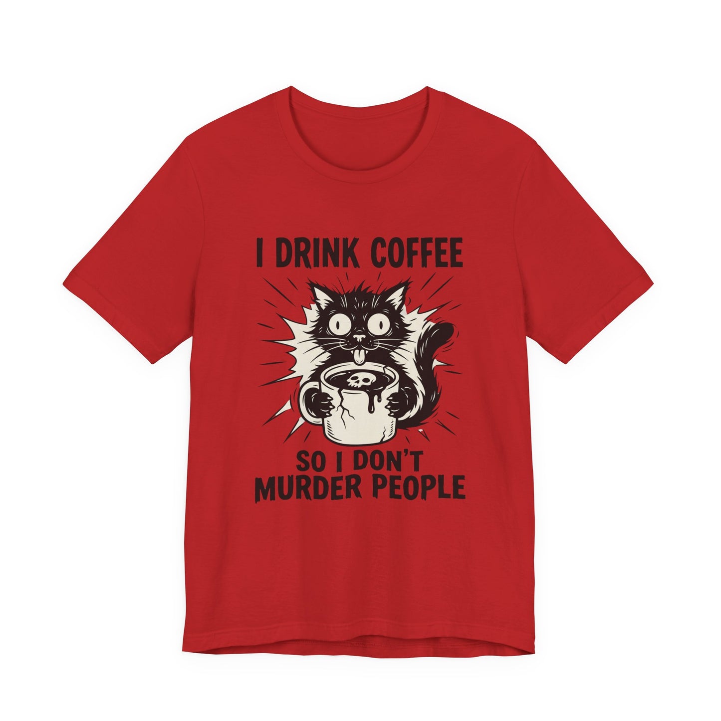 VOID - Coffee Cat Tee — “I Drink Coffee So I Don’t Murder People” Graphic T-Shirt