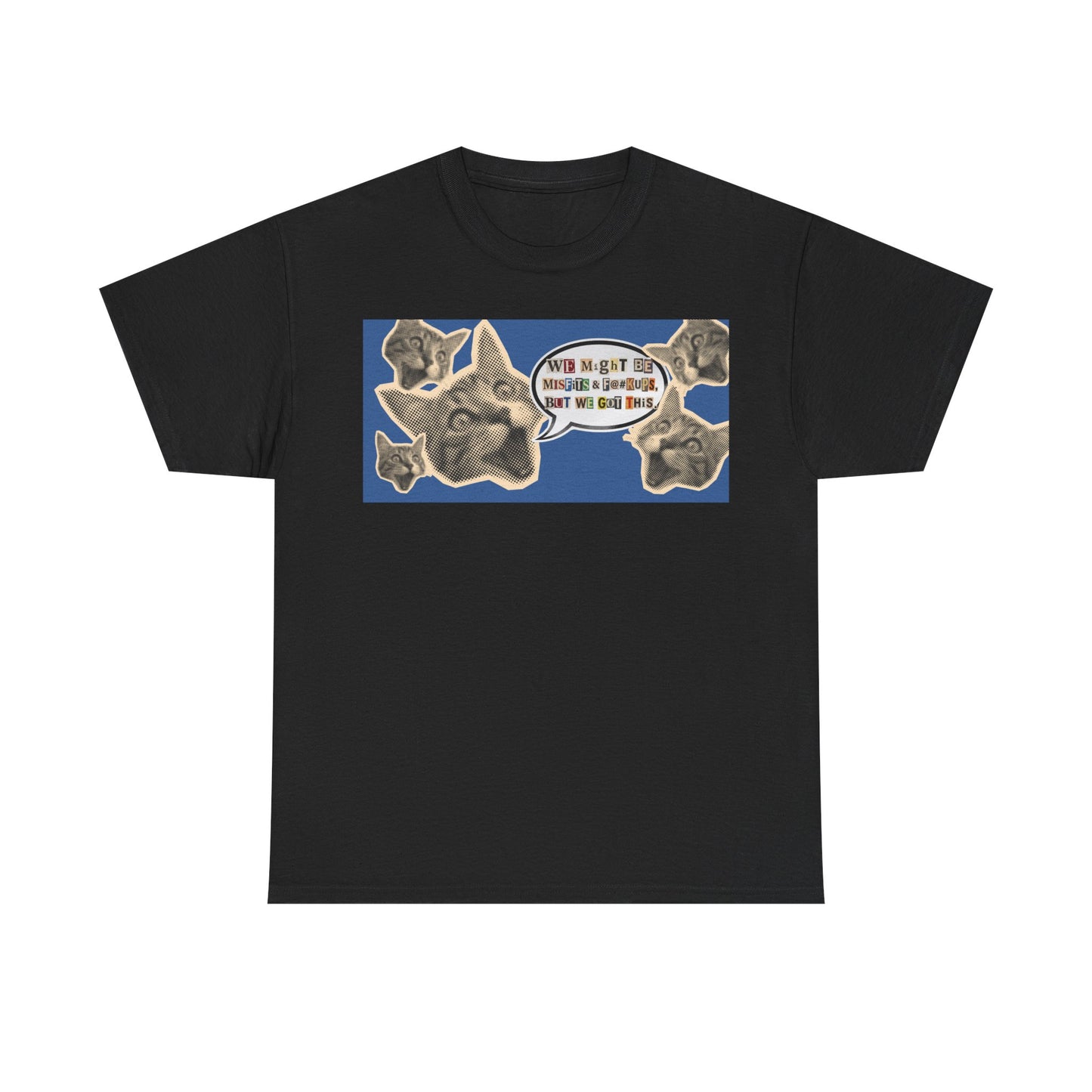 Cat Meme T-Shirt — "We Might Be Misfits...But We Got This" Graphic Tee