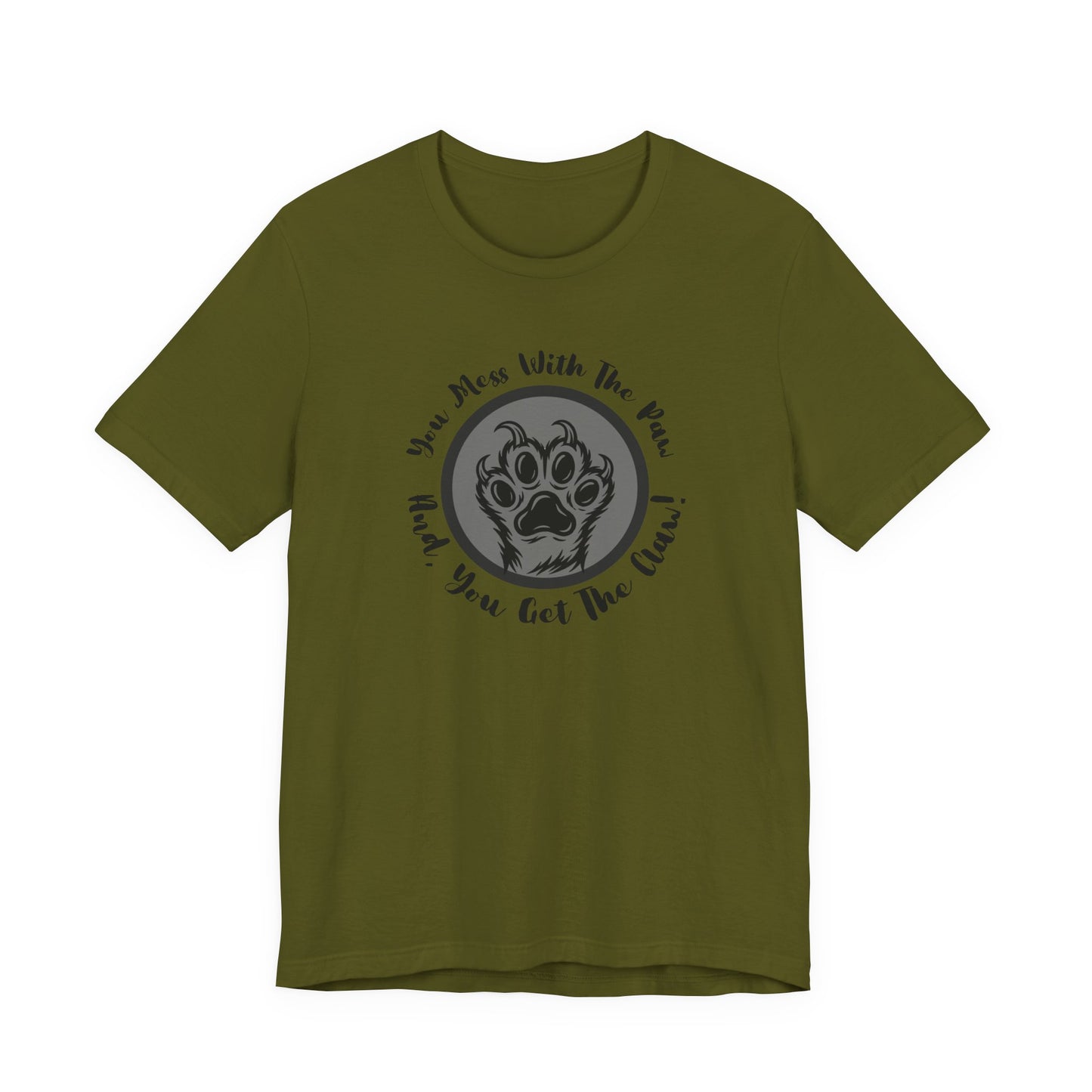"You Mess With the Paw, You Get the Claw" Paw Print Graphic Tee