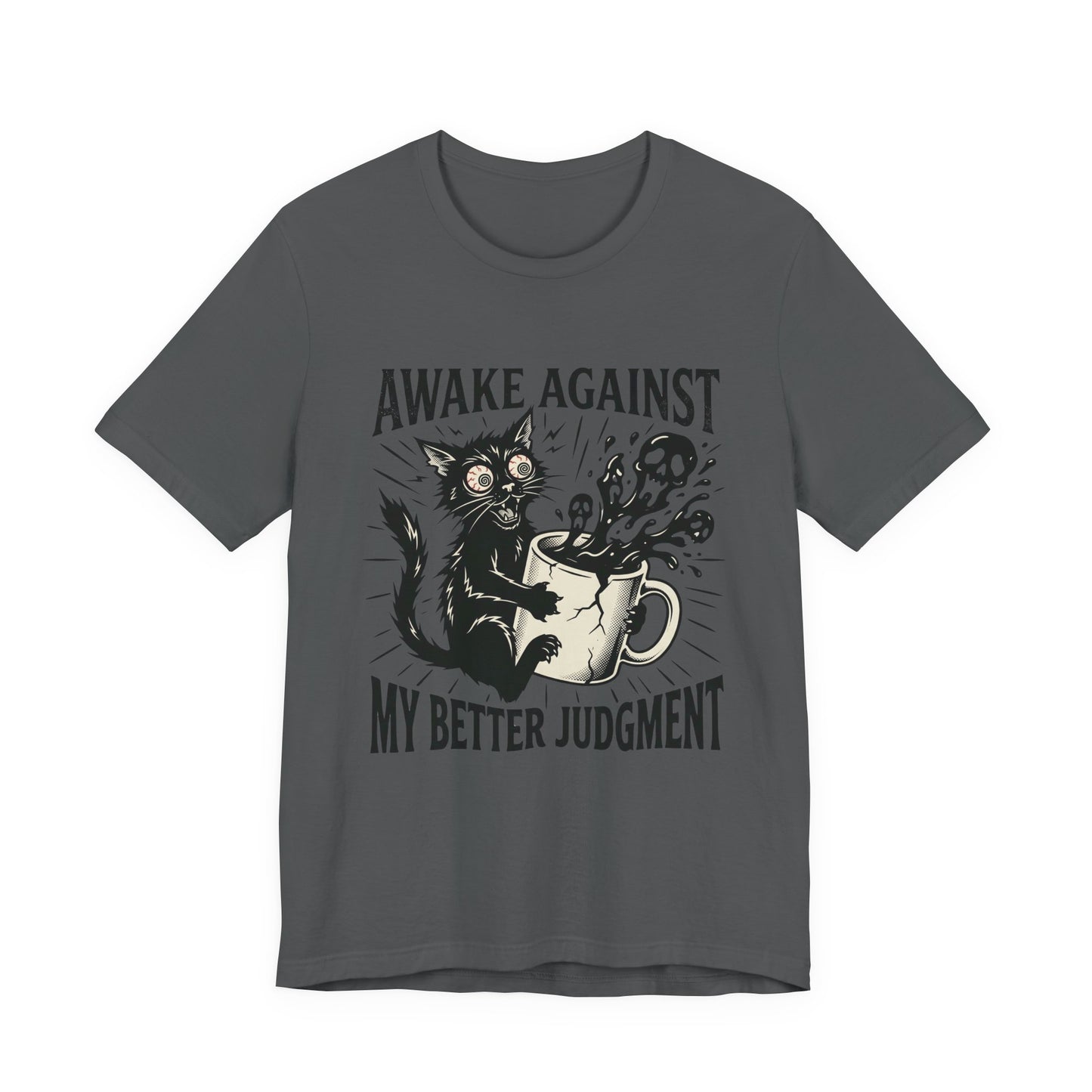 VOID - Awake Against My Better Judgement - Coffee Cat Humor Tee