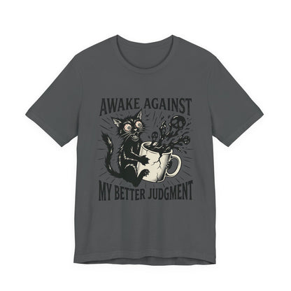 VOID - Awake Against My Better Judgement - Coffee Cat Humor Tee