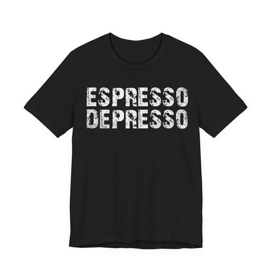 VOID - Espresso Depresso T-Shirt — Funny Coffee Lover Tee