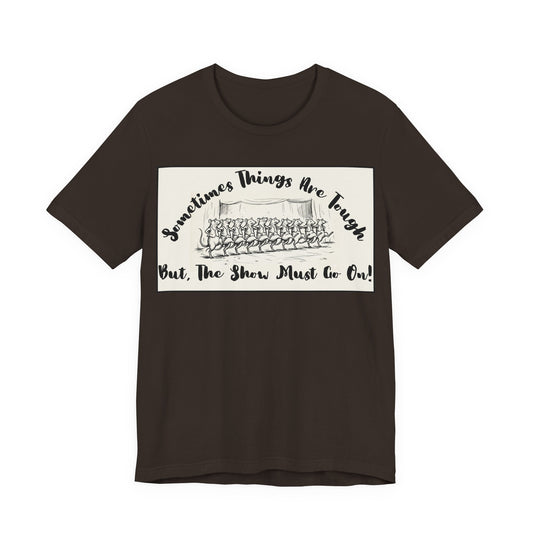 Hopeful, Keep Going, Funny Dancing Rats T‑Shirt — Motivational "Sometimes Things Are Tough But The Show Must Go On!" Theatre, Dancing, Stage, Screen, Acting