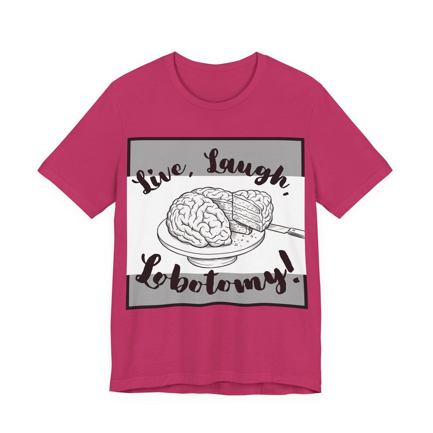 L3 V2 - Psych Humor T‑Shirt — Live, Laugh, Lobotomy! Brain Graphic Medical Assistant Humor Tee!