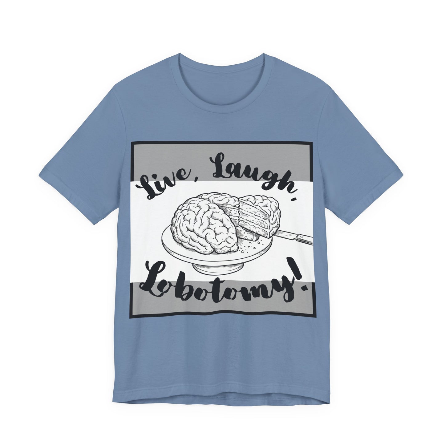 L3 V2 - Psych Humor T‑Shirt — Live, Laugh, Lobotomy! Brain Graphic Medical Assistant Humor Tee!