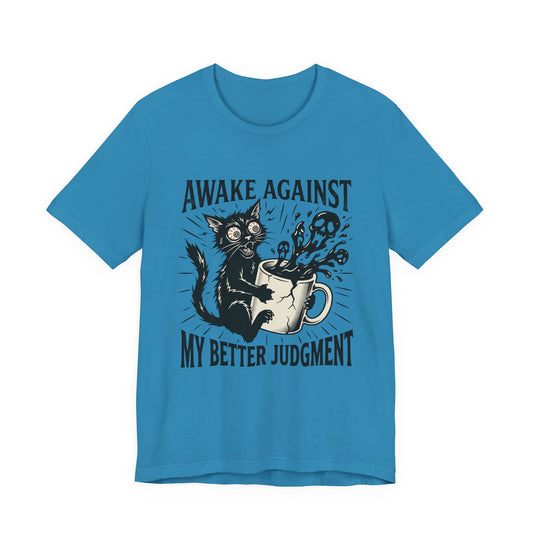 VOID - Awake Against My Better Judgement - Coffee Cat Humor Tee