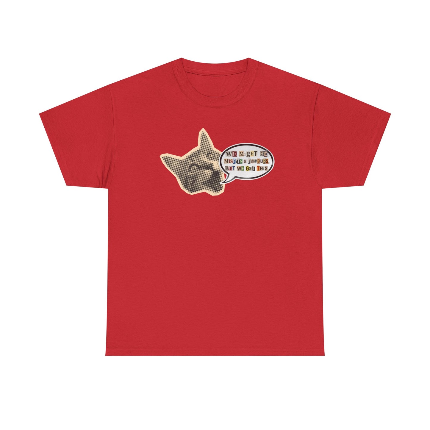 Collage Cat Head Tee — "We May Be Misfits And F@#kups, But We Got This!" Graphic T-Shirt