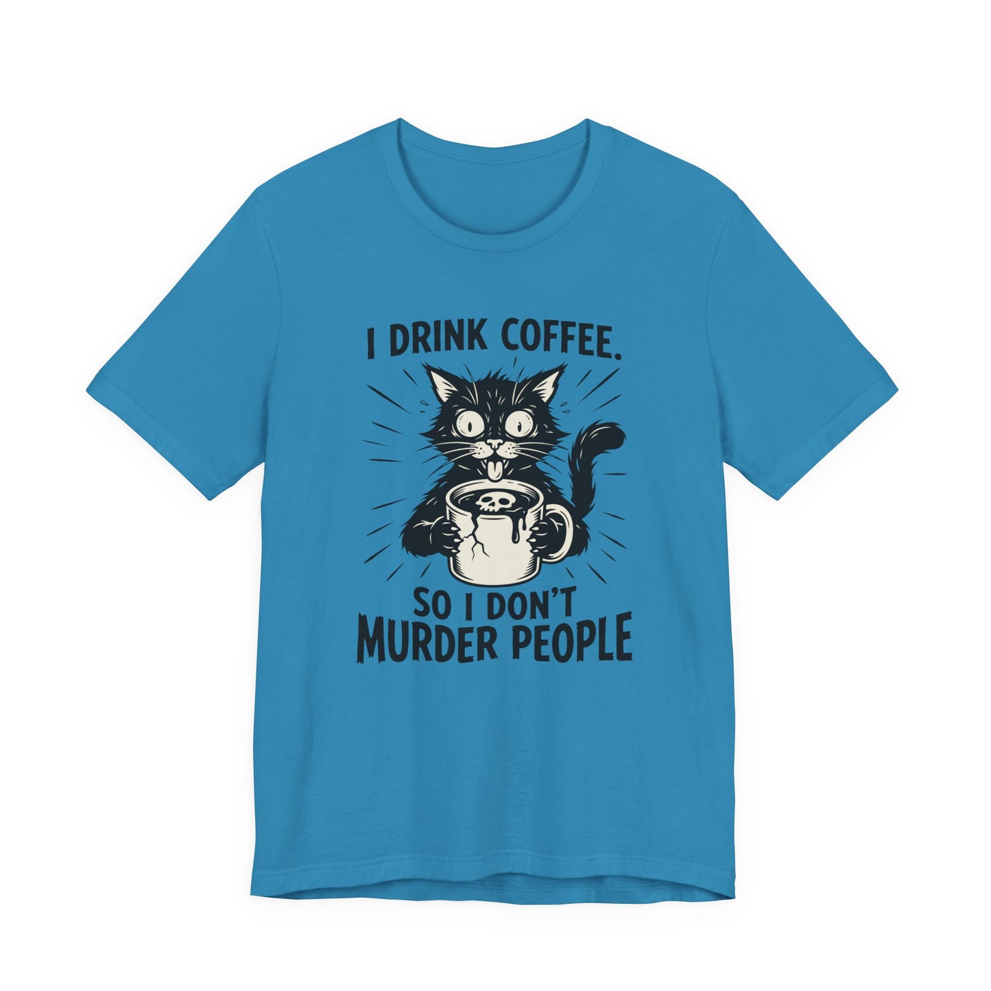 VOID - Coffee Cat Tee — "I Drink Coffee So I Don't Murder People" Funny Graphic Shirt