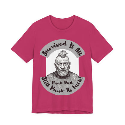 PunkDad - Survived It All Punk Dad T‑Shirt — “Punk Dad, Still Punk As F***” Graphic Tee