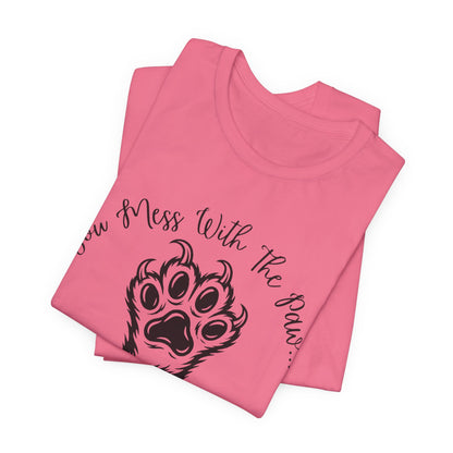 Cat Paw Tee - "You Mess With The Paw... You Get The Claw!" Graphic T-Shirt for Cat Lovers