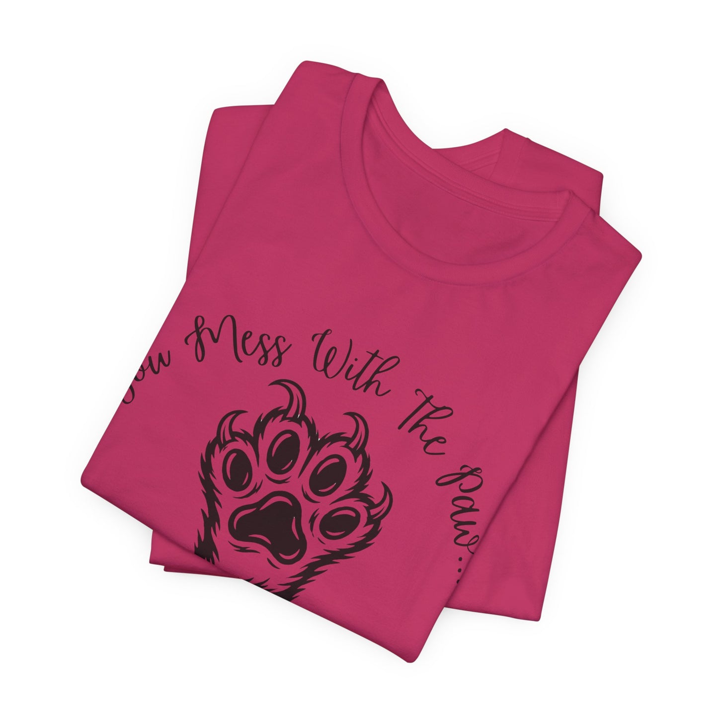 Cat Paw Tee - "You Mess With The Paw... You Get The Claw!" Graphic T-Shirt for Cat Lovers