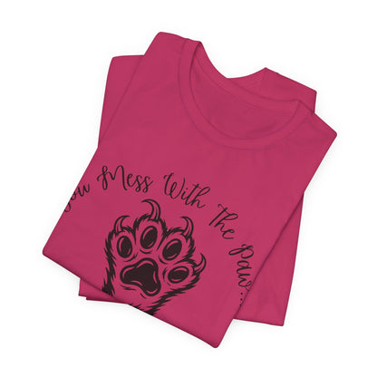 Cat Paw Tee - "You Mess With The Paw... You Get The Claw!" Graphic T-Shirt for Cat Lovers