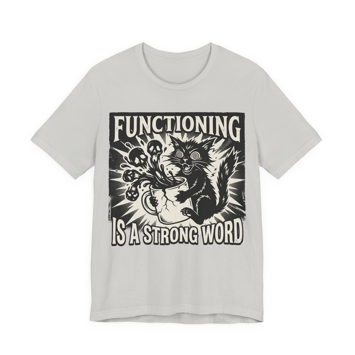 VOID - Functioning Is A Strong Word T-Shirt — Funny Coffee Cat Mental Health Graphic Tee