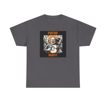 PBFMF - Fatty - Misfit Unisex Heavy Cotton Tee