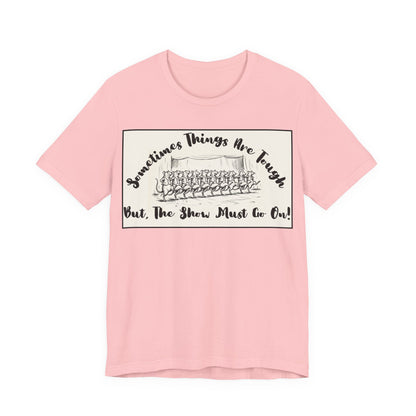 Hopeful, Keep Going, Funny Dancing Rats T‑Shirt — Motivational "Sometimes Things Are Tough But The Show Must Go On!" Theatre, Dancing, Stage, Screen, Acting