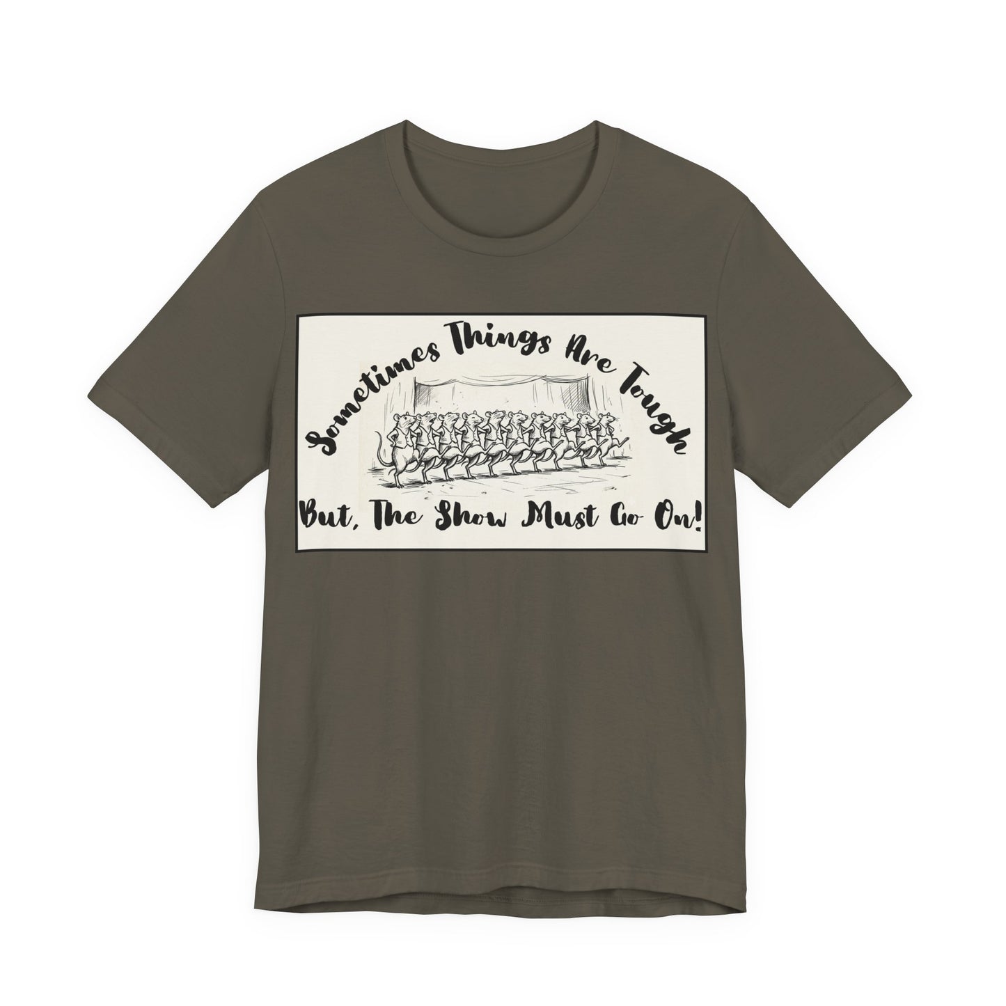 Hopeful, Keep Going, Funny Dancing Rats T‑Shirt — Motivational "Sometimes Things Are Tough But The Show Must Go On!" Theatre, Dancing, Stage, Screen, Acting