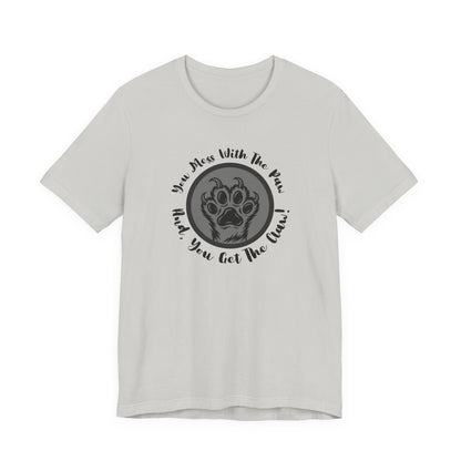 "You Mess With the Paw, You Get the Claw" Paw Print Graphic Tee
