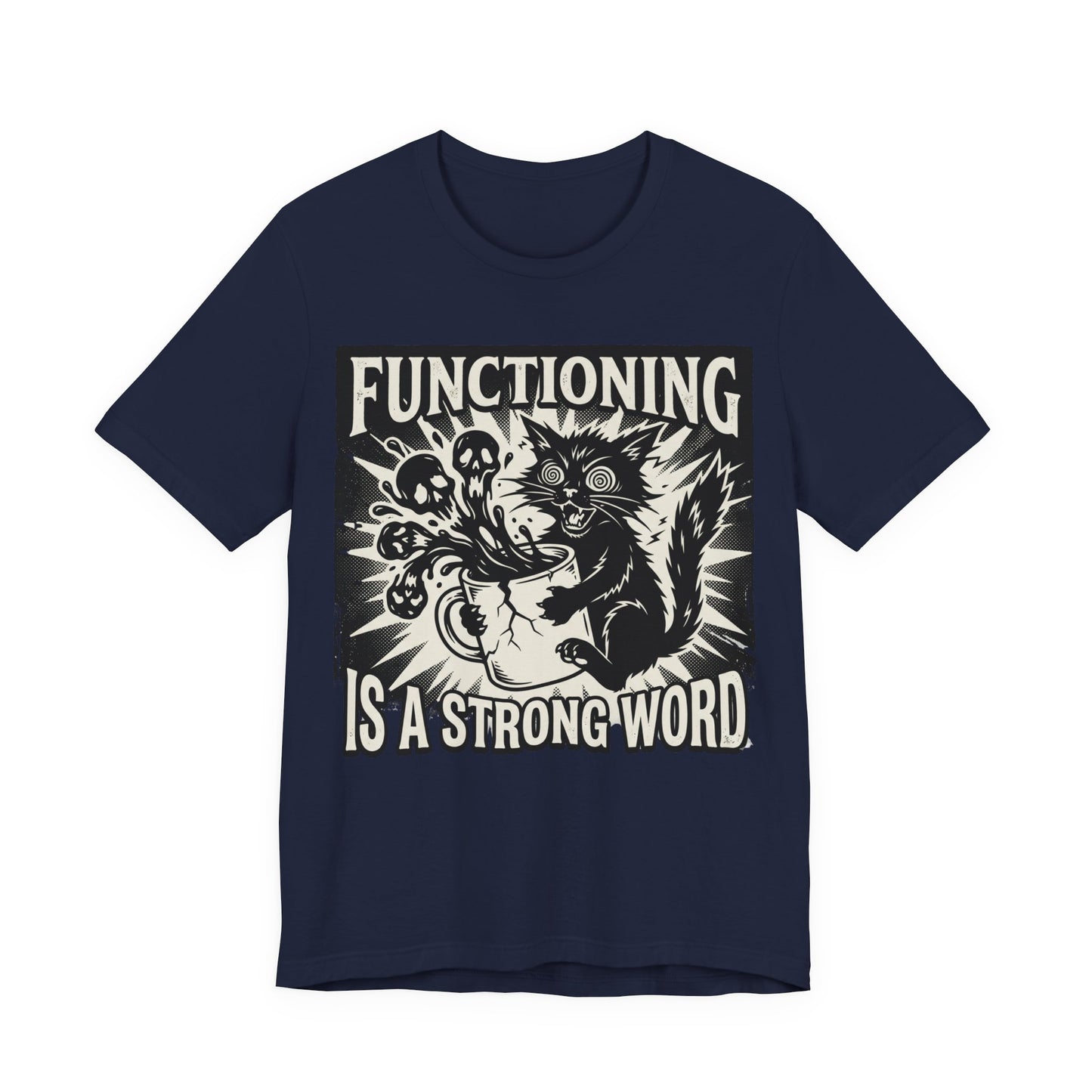 VOID - Functioning Is A Strong Word T-Shirt — Funny Coffee Cat Mental Health Graphic Tee