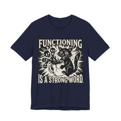 VOID - Functioning Is A Strong Word T-Shirt — Funny Coffee Cat Mental Health Graphic Tee