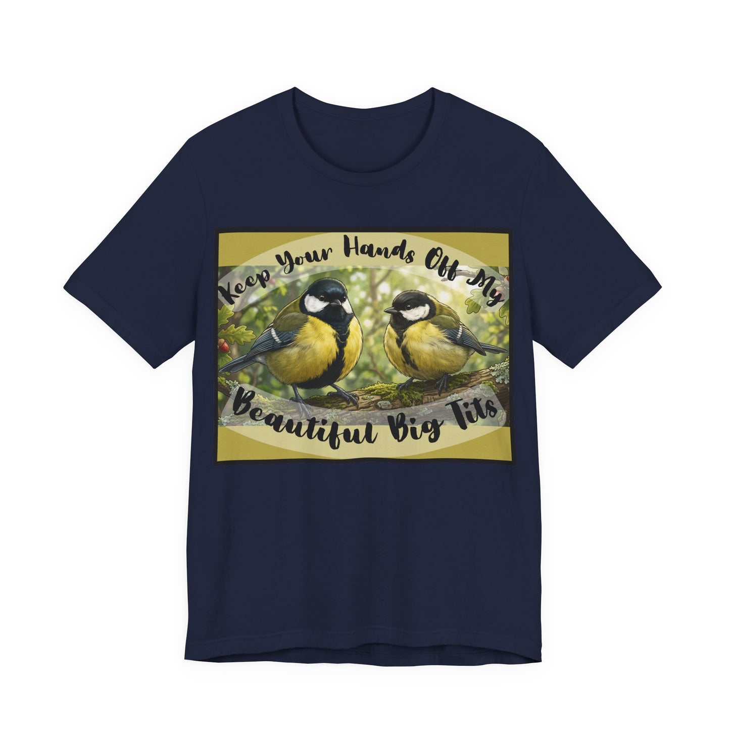 Funny Bird T-Shirt — Raunchy Birder Humor "Keep Your Hands Off My Beautiful Big Tits" Wordplay Pun Graphic Tee