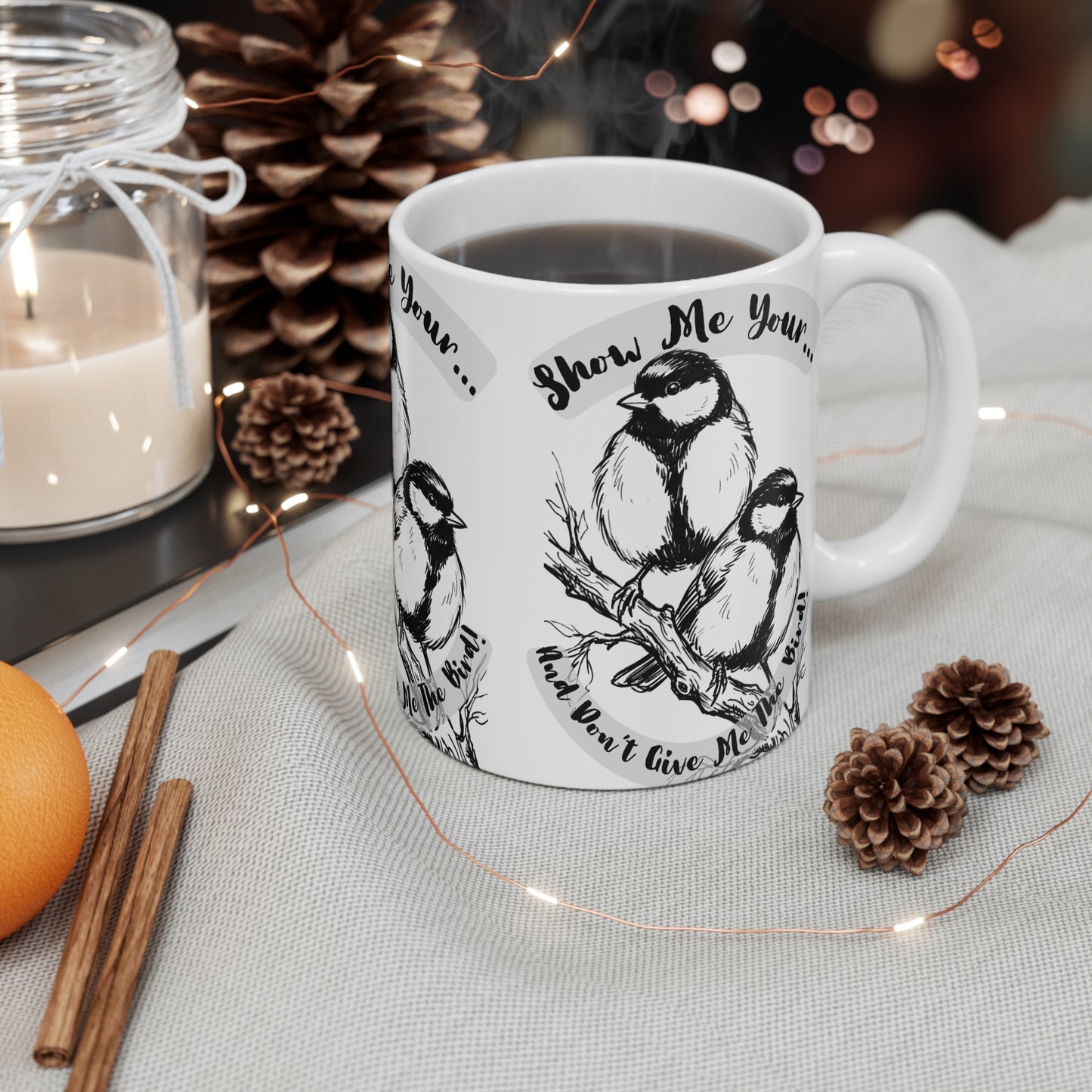 Show Me - 11oz Mug Ambi Handle – Illustrated Birder Biker Humor Wordplay Coffee Cup - Bird Lovers