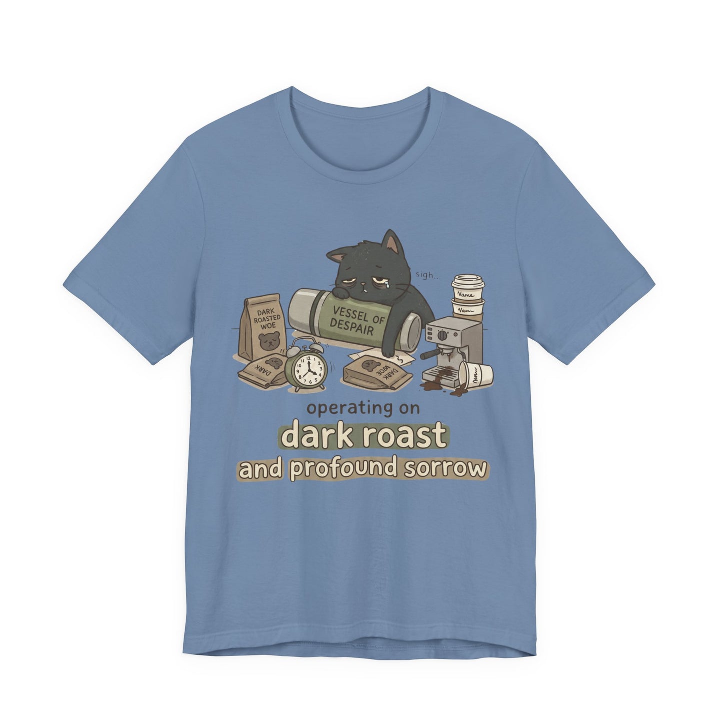 VOID - Coffee Cat T-Shirt — "Operating on Dark Roast and Profound Sorrow" Cute Coffee Tee