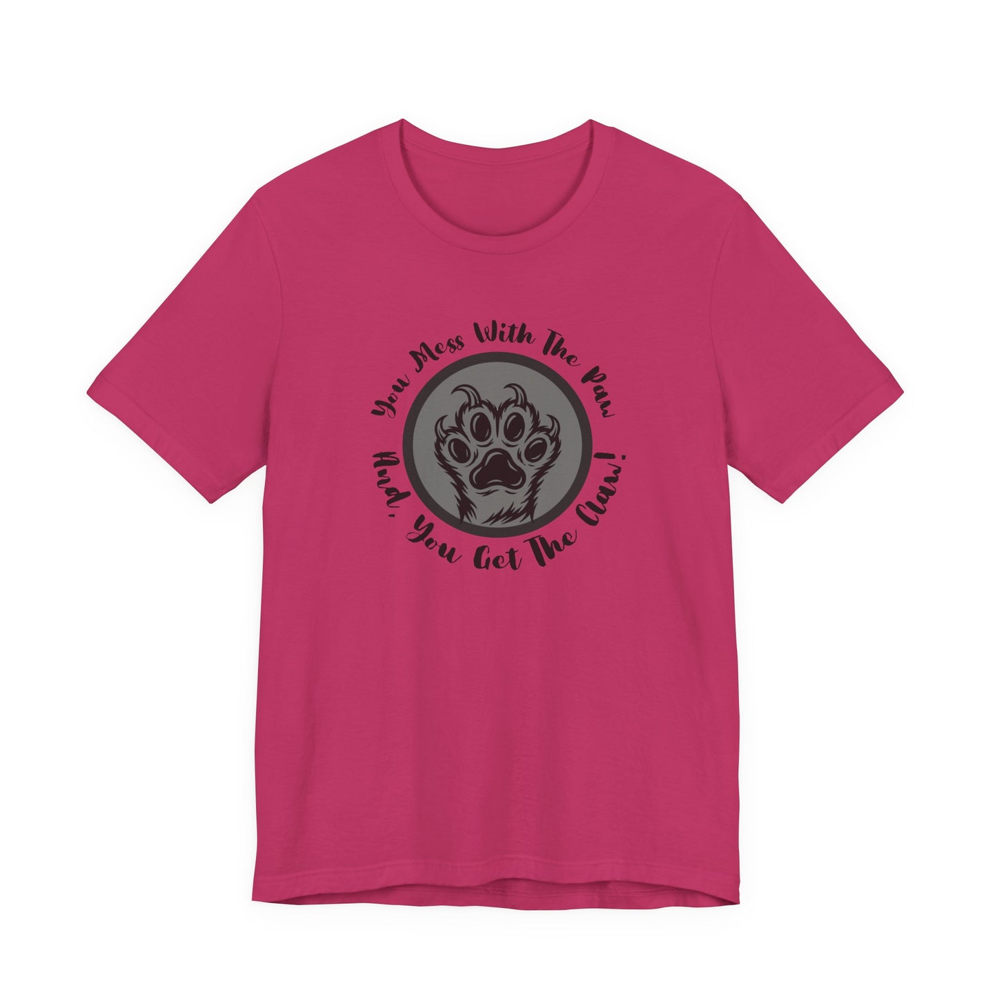 "You Mess With the Paw, You Get the Claw" Paw Print Graphic Tee