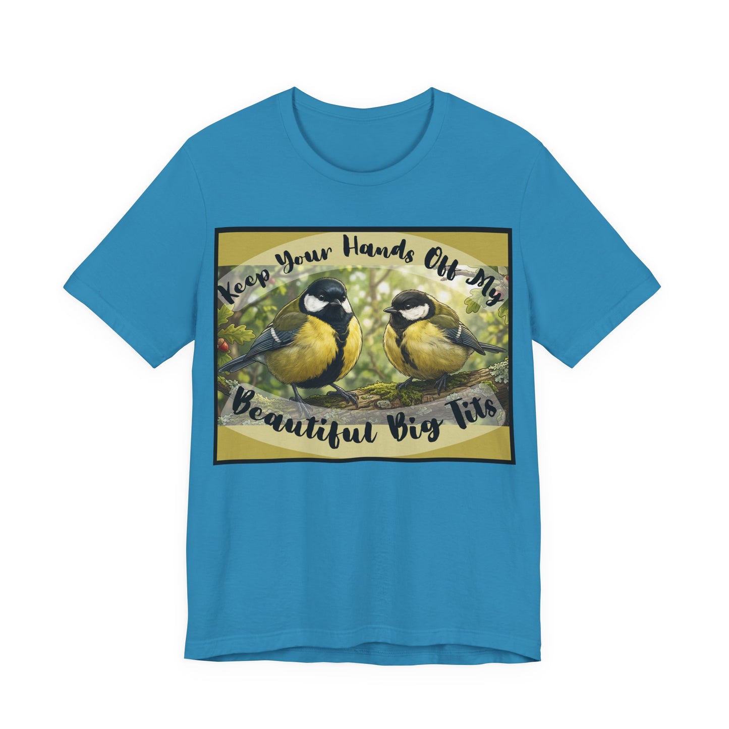 Funny Bird T-Shirt — Raunchy Birder Humor "Keep Your Hands Off My Beautiful Big Tits" Wordplay Pun Graphic Tee