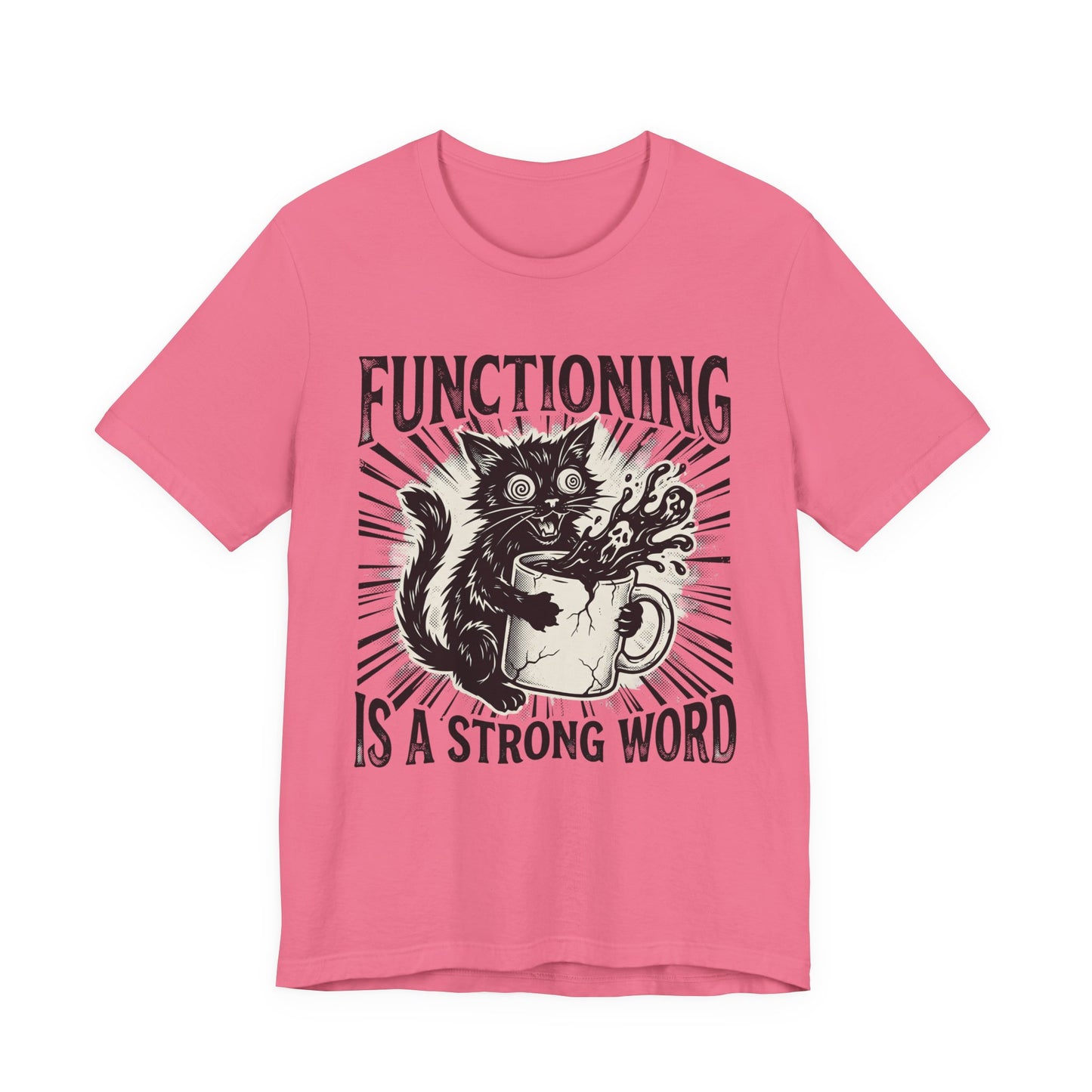 VOID - Functioning Is A Strong Word Cat Tee — Funny Mental Health Humor Coffee Cat T-Shirt