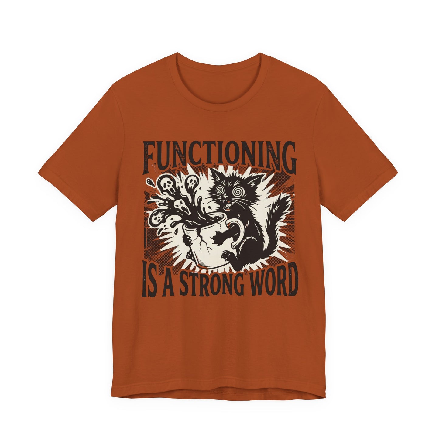 VOID - “Functioning Is A Strong Word” Cat Graphic Tee — Funny Coffee & Mental Health T-Shirt