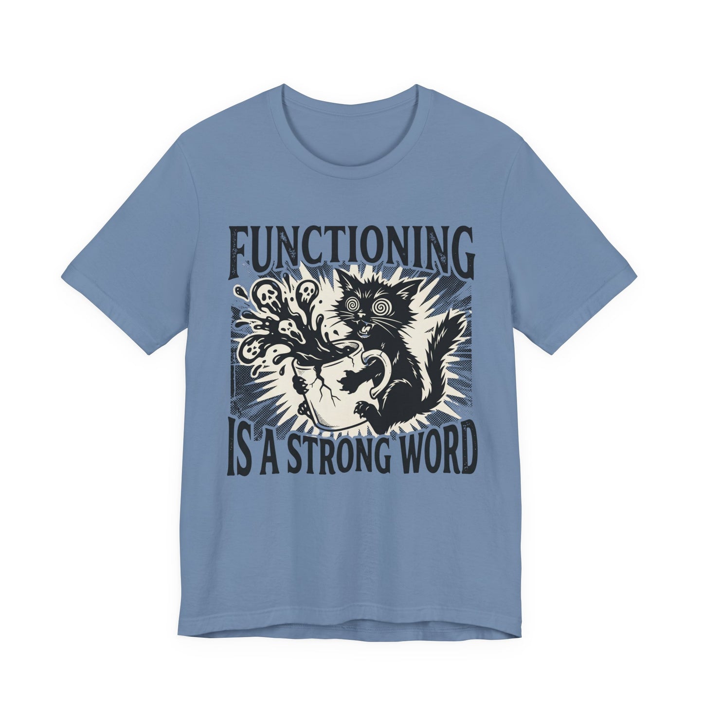 VOID - “Functioning Is A Strong Word” Cat Graphic Tee — Funny Coffee & Mental Health T-Shirt