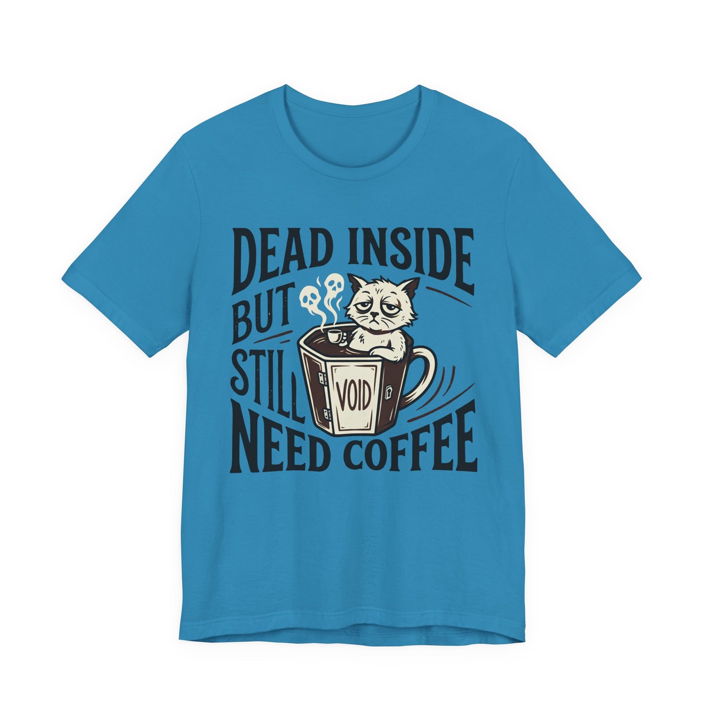 VOID - Dead Inside But Still Need Coffee T‑Shirt — Funny Cat Coffee Tee