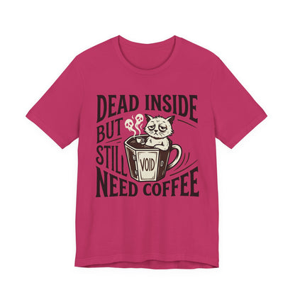 VOID - Dead Inside But Still Need Coffee T‑Shirt — Funny Cat Coffee Tee