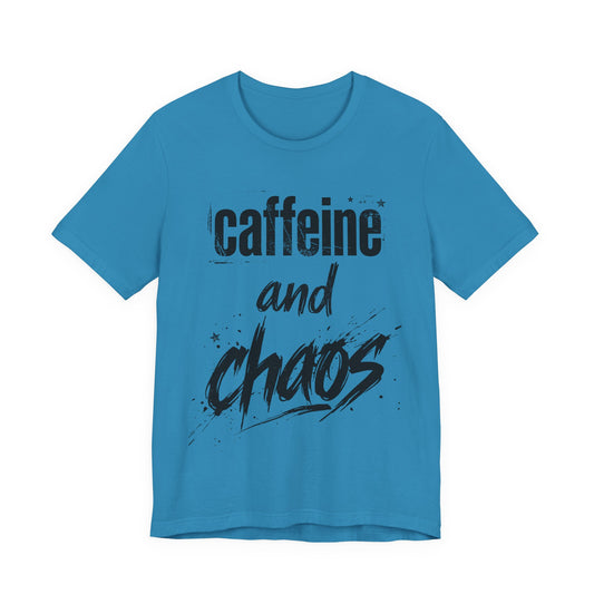 Caffeine and Chaos T‑Shirt - Version One