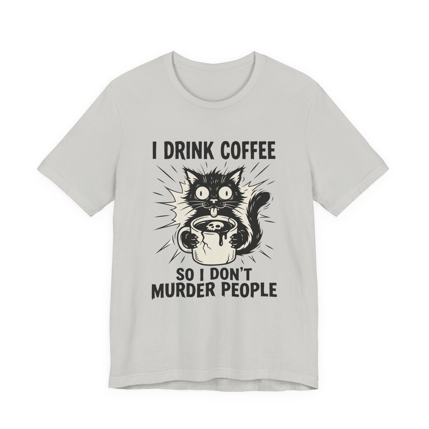 VOID - Coffee Cat Tee — “I Drink Coffee So I Don’t Murder People” Graphic T-Shirt