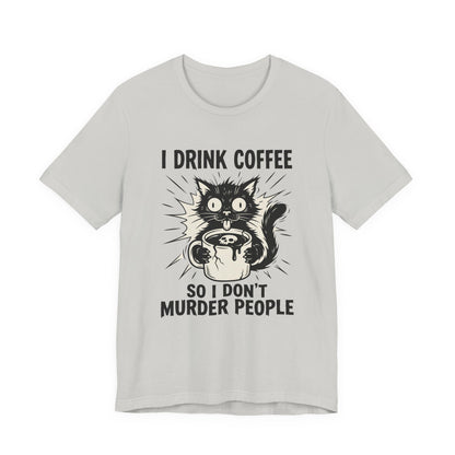 VOID - Coffee Cat Tee — “I Drink Coffee So I Don’t Murder People” Graphic T-Shirt