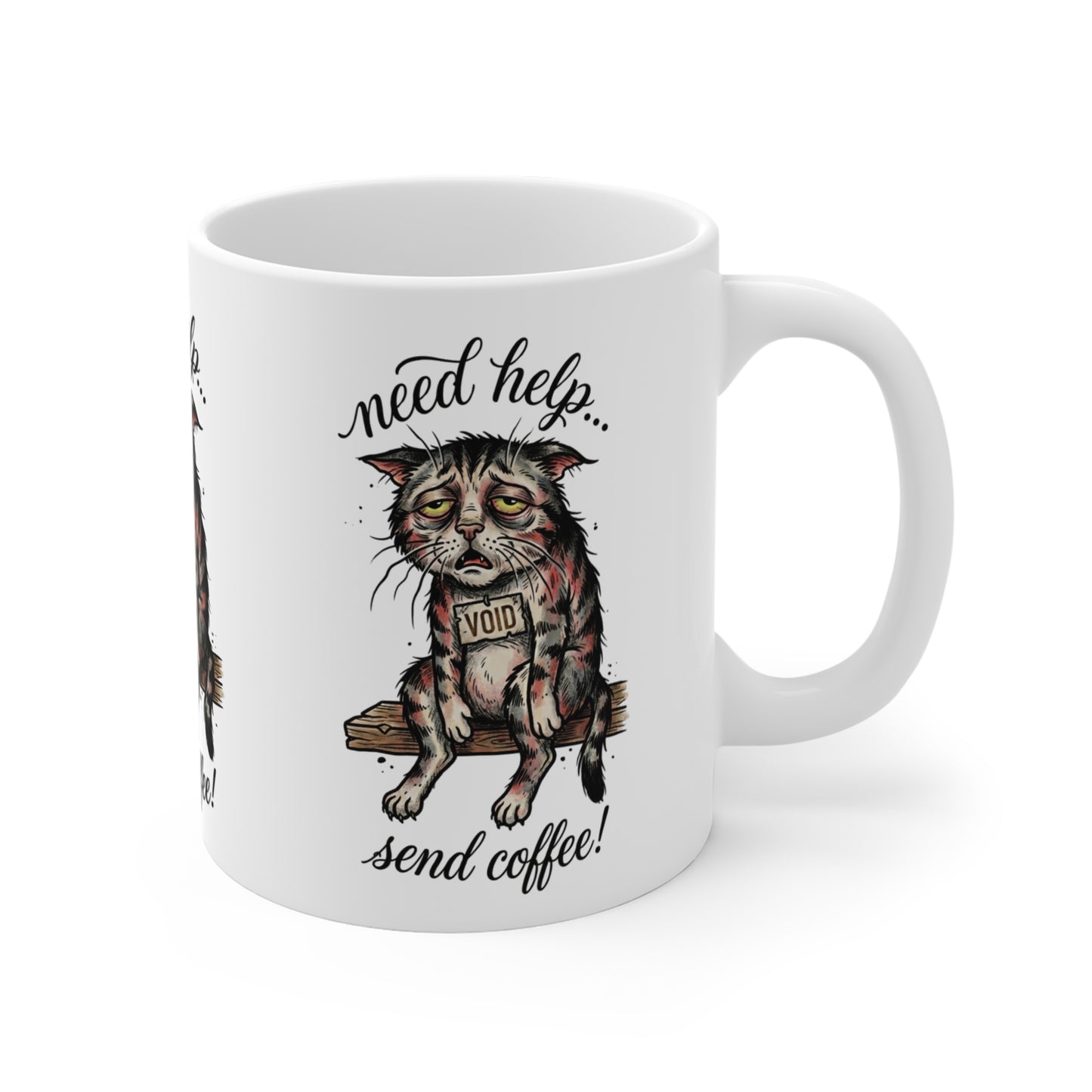 VOID - 11oz Mug — "Need Help… Send Coffee" Tired Cat Coffee Mug