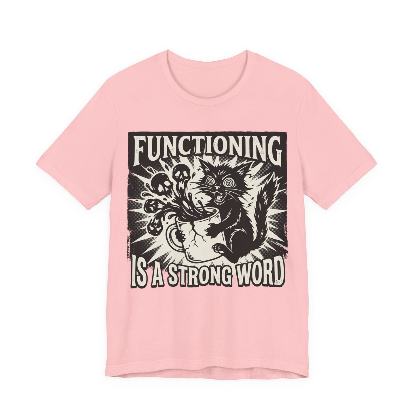 VOID - Functioning Is A Strong Word T-Shirt — Funny Coffee Cat Mental Health Graphic Tee