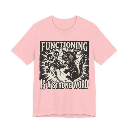 VOID - Functioning Is A Strong Word T-Shirt — Funny Coffee Cat Mental Health Graphic Tee