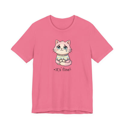 VOID - It's Fine - Cute Sad Cat Kitten Tee