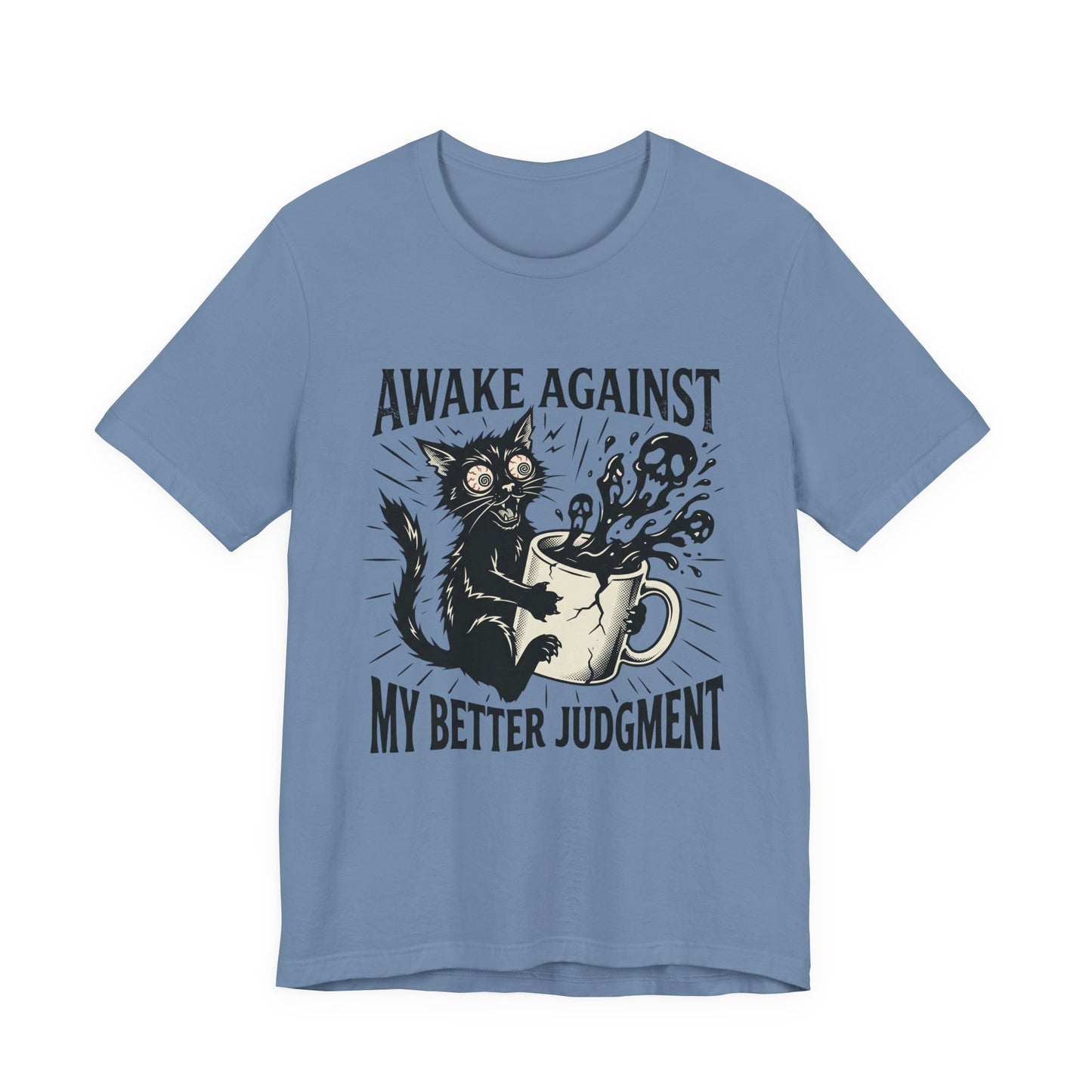 VOID - Awake Against My Better Judgement - Coffee Cat Humor Tee