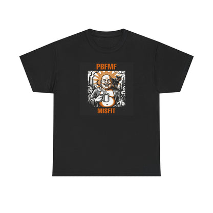 PBFMF - Fatty - Misfit Unisex Heavy Cotton Tee