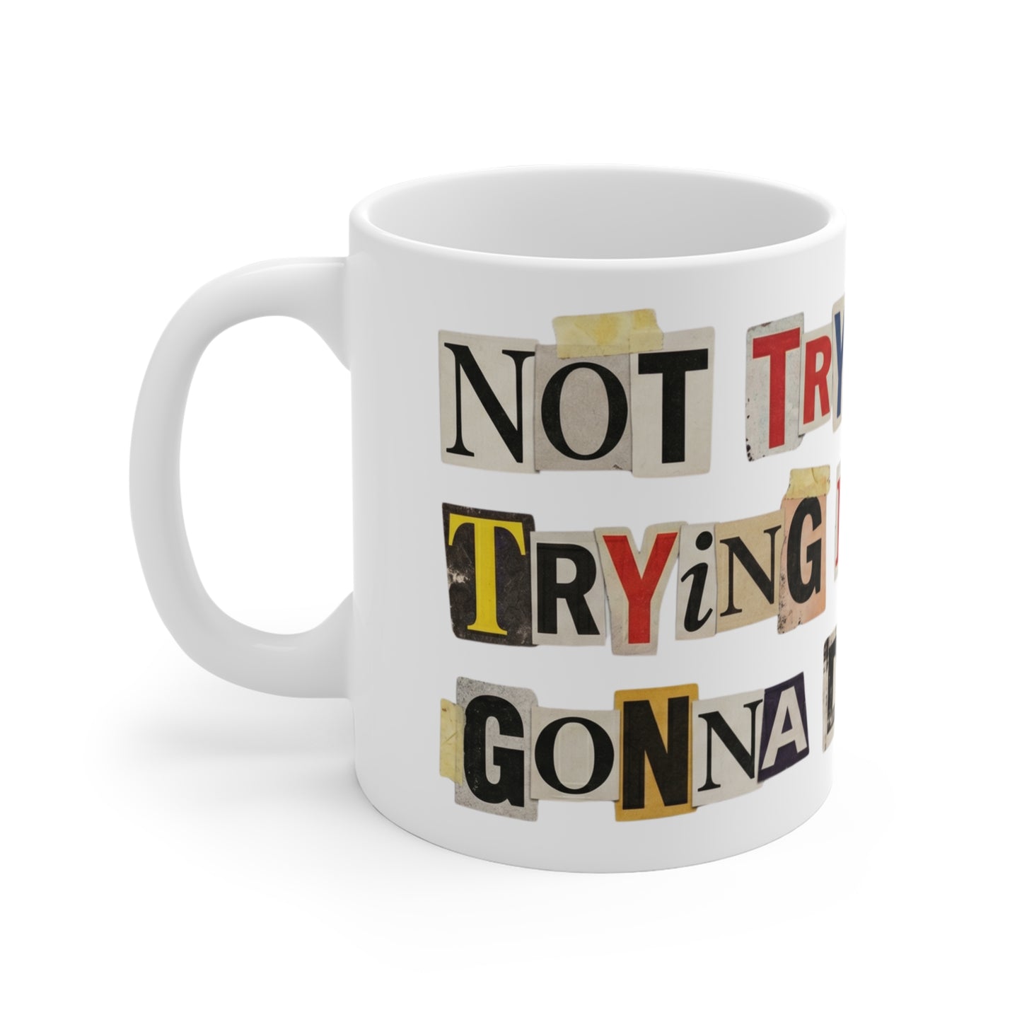 PBFMF - Mental Health & Ideation Motivational Mug — "Gonna Die Trying" Typography Coffee Cup