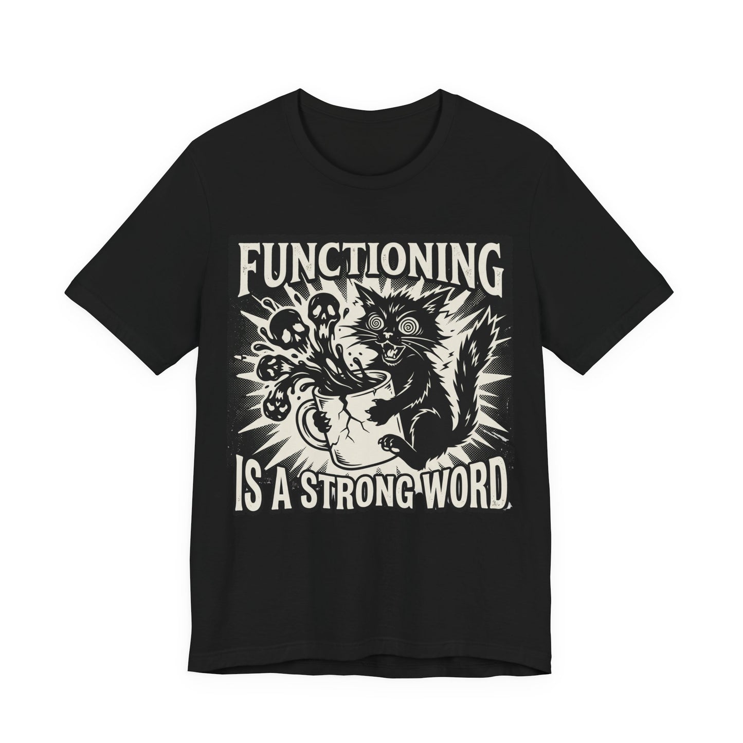 VOID - Functioning Is A Strong Word T-Shirt — Funny Coffee Cat Mental Health Graphic Tee