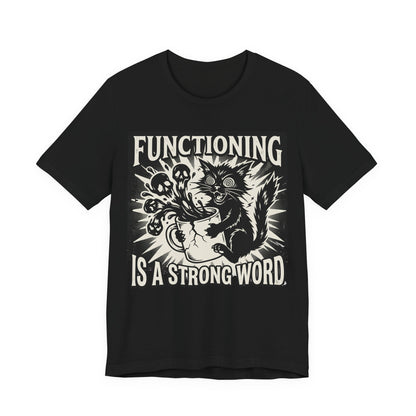 VOID - Functioning Is A Strong Word T-Shirt — Funny Coffee Cat Mental Health Graphic Tee