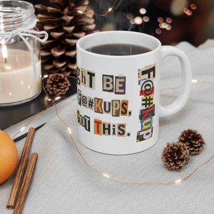 PBFMF - "We Might Be Misfits & F@#kups, But We Got This" 11oz Mug - Mental Health Motivational
