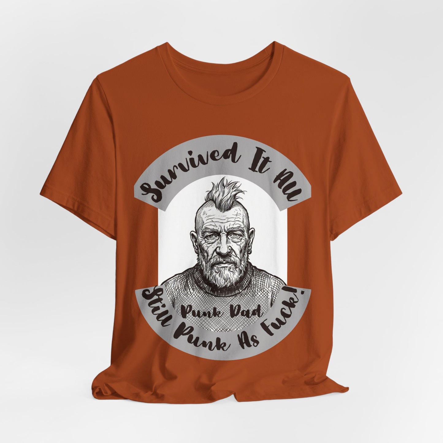 PunkDad - Survived It All Punk Dad T‑Shirt — “Punk Dad, Still Punk As F***” Graphic Tee