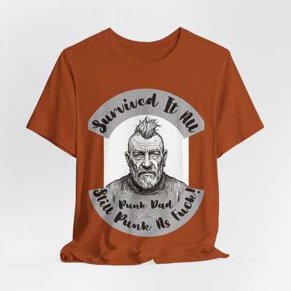PunkDad - Survived It All Punk Dad T‑Shirt — “Punk Dad, Still Punk As F***” Graphic Tee